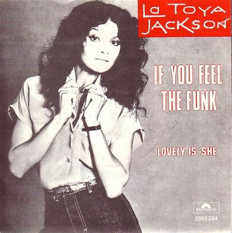 La Toya Jackson If You Feel The Funk Lovely Is She Single 1980