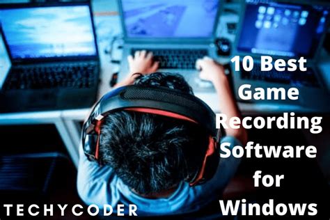 10 Best Game Recording Software For Windows Pc In 2022