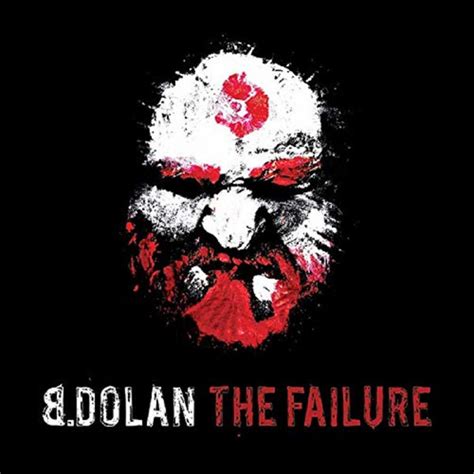 The Failure Album By B Dolan Spotify