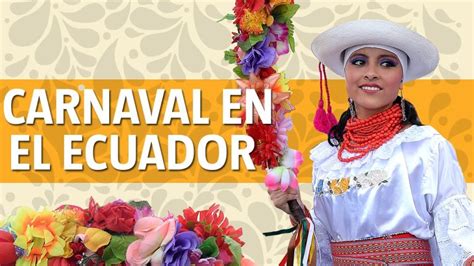 ¿cómo Surge El Carnaval En Ecuador Actualizado Noviembre 2023