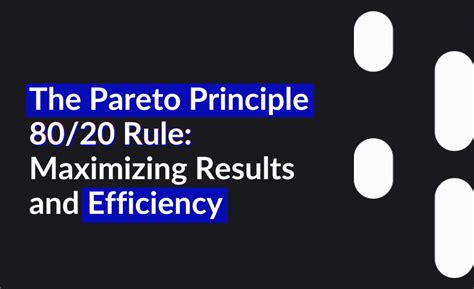 The Pareto Principle 8020 Rule Maximizing Results And Efficiency