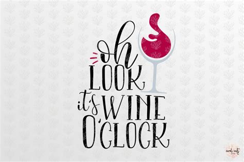 oh look it s wine o clock drink svg eps dxf png by coralcuts thehungryjpeg