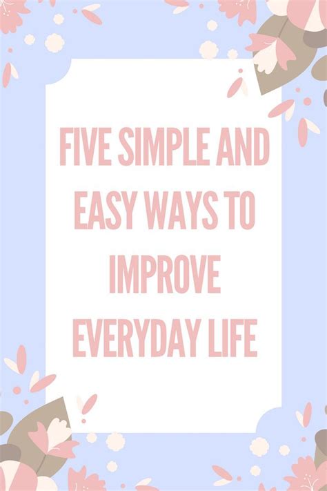 5 Simple Ways to Improve Everyday Life | Baby steps, How ...