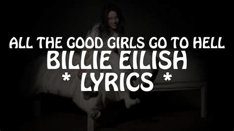 Billie Eilish All The Good Girls Go To Hell Lyrics Youtube