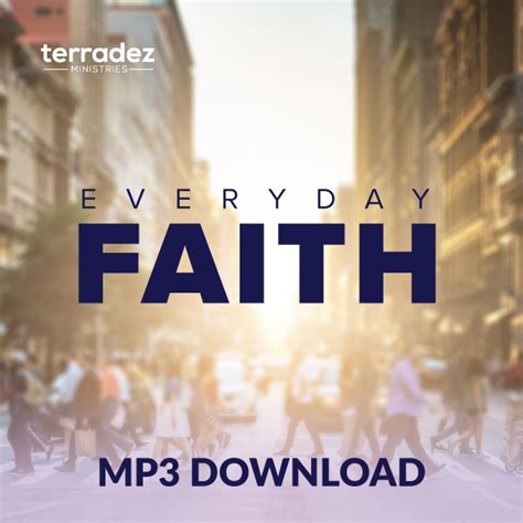 Everyday Faith Mp3 Download Terradez Ministries Africa