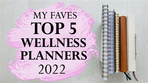 My Top 6 Wellness Planners For 2022 Youtube