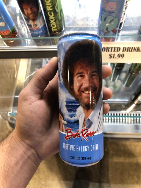 This Bob Ross Positive Energy Drink At A Local Market R
