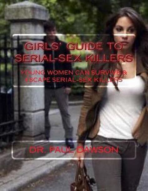 Girls Guide To Serial Sex Killers Paul Dawson 9781548004699