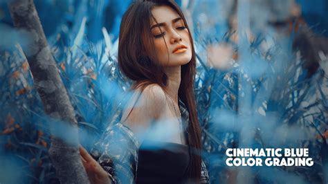 Cinematic Soft Blue Color Grading Photoshop Tutorial Youtube