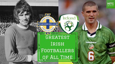 7 Greatest Irish Footballers Of All Time Hitc Sevens Youtube
