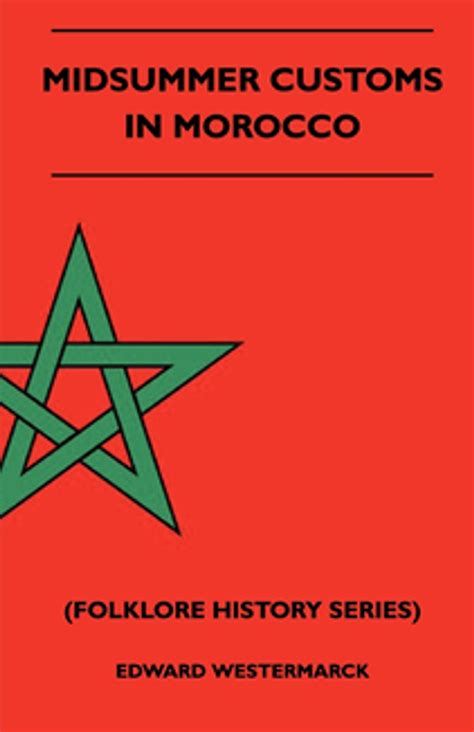 Midsummer Customs In Morocco Folklore History Series Ebook By Edward