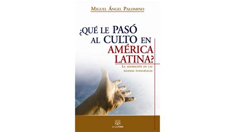 Reseña Del Libro ¿qué Le Pasó Al Culto En América Latina