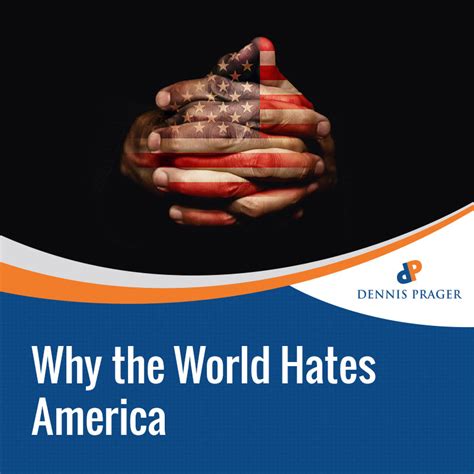 Prager Storewhy The World Hates America Pragertopia The Dennis