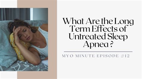 What Are The Long Term Effects Of Untreated Sleep Apnea Impact Myofunctional Therapy