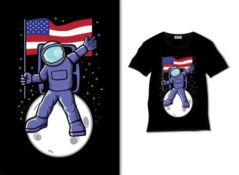 Premium Vector Astronaut Holding American Flag On The Moon Illustration With Tshirt Design