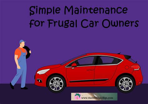 Simple Maintenance For Frugal Car Owners The Lifestyle Digs