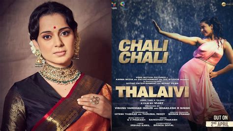 Thalaivi Makers Of Kangana Ranauts Starrer Drop First Look Of Song