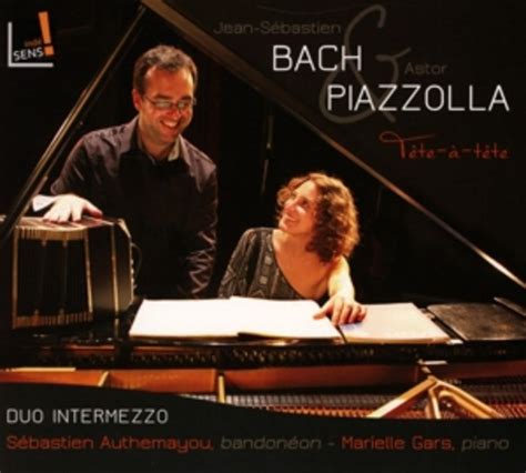 Bach And Piazzolla Tete A Tete Von Duo Intermezzo Auf Cd Musik