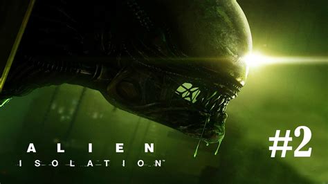 Alien Isolation Playthrough Part 2 B1dd4 Gameplay Youtube