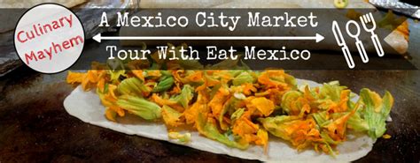 Culinary Mayhem A Mexico City Market Tour With Eat Mexico Goats On