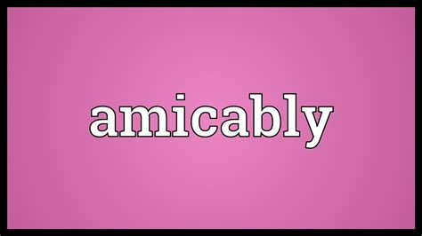 Amicably Meaning Youtube