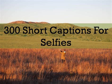Short instagram captions for friends. 300 Short Captions For Selfies
