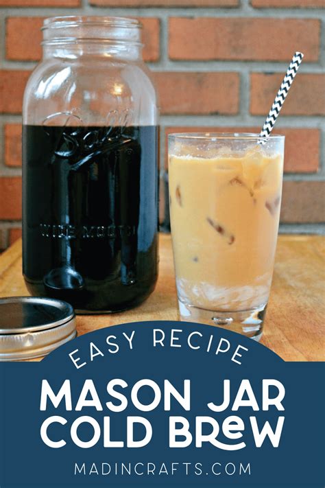 Easy Homemade Cold Brew Coffee Mason Jar Crafts Mad In Crafts