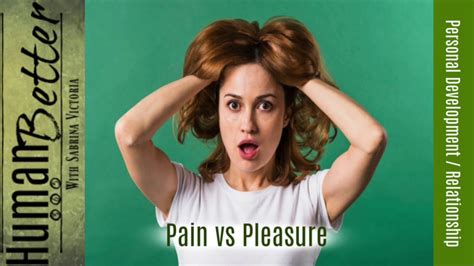 Pain Vs Pleasure Youtube