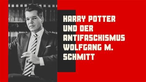 Schmitt ist literaturwissenschaftler und promoviert an der universität trier über das politische in ernst jüngers spätwerk. "Harry Potter und der Antifaschismus" mit Wolfgang M ...