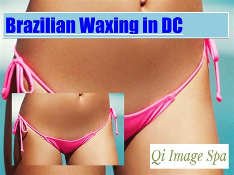 Brazilian Waxing In Dc By Qiimagespa Issuu