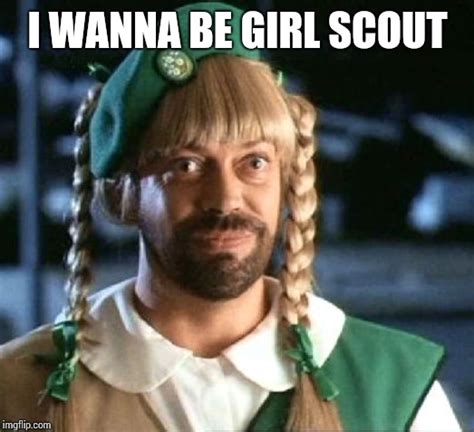 If Youre Pro Life Boycott Girl Scout Cookies Imgflip