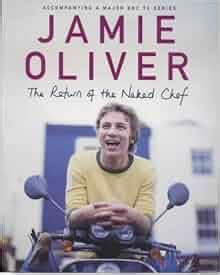The Return Of The Naked Chef By Oliver Jamie Hardcover Jamie Oliver Amazon Com Books