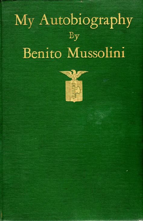 My Autobiography 1928 By Benito Mussolinipdf Docdroid