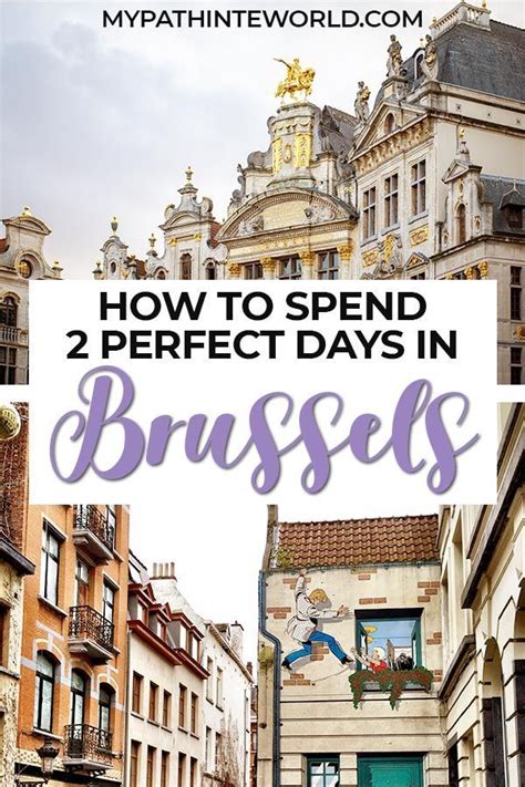 how to spend epic two days in brussels you won t forget brussels travel belgium travel