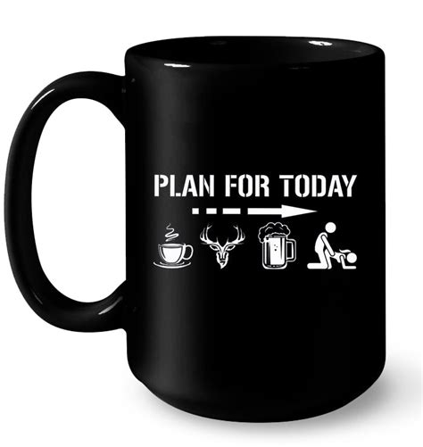 plan for today coffee deer beer and sex hunter version t shirts teeherivar