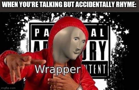 Image Tagged In Meme Man Wrapper Imgflip