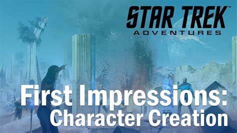 Gm First Impression Star Trek Adventures Character Creation Youtube