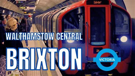 Walthamstow Central To Brixton Victoria Line Full Journey Youtube