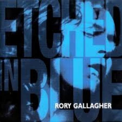 Etched In Blue Compilation Album By Rory Gallagher Best Ever Albums