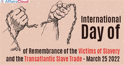 International Day Of Remembrance Of The Victims Of Slavery And The Transatlantic Slave Trade