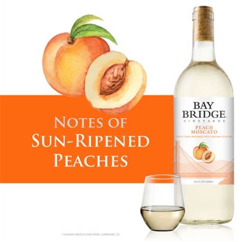 Bay Bridge Peach Moscato Moscato Flavored Wine 750 Ml Kroger