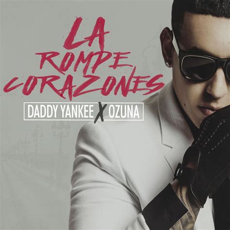 Daddy Yankee Con Ozuna La Rompe Corazones La Portada De La Canción