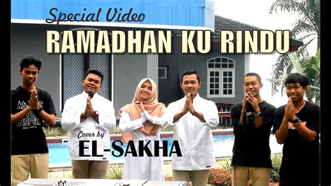 Ramadhan Ku Rindu Cover By El Sakha Official Music Video Youtube