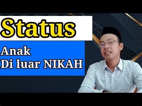 Lebih memilukan status anak luar nikah itu menjadi 'senjata' apabila berlaku perselisihan faham. Status anak di luar nikah - YouTube