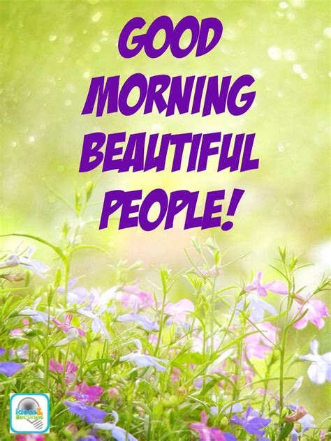 Good Morning Beautiful People Pictures Photos And Images For Facebook