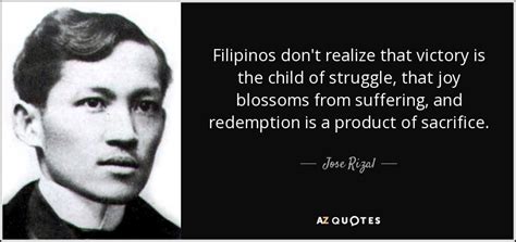 Jose Rizal Quote Filipinos Dont Realize That Victory Is The Child Of