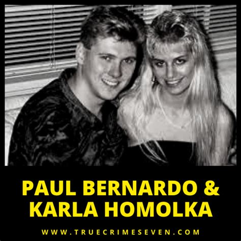Paul Bernardo Karla Homolka In 2020 True Stories True Crime Stories
