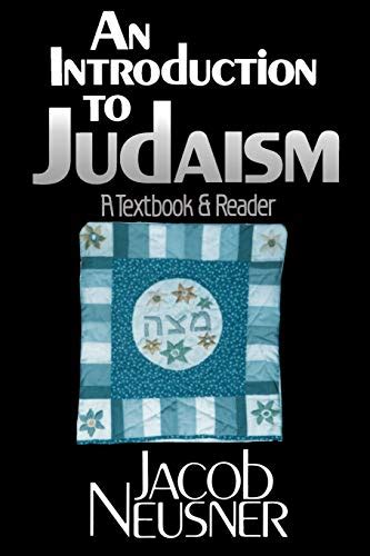 An Introduction To Judaism A Textbook And Reader By Neusner Jacob