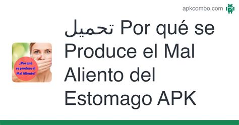 Por Qué Se Produce El Mal Aliento Del Estomago Apk 1 0 تطبيق Android تحميل