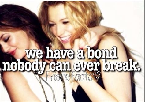 Me And My Amazing Bestfriend Have A Bond Nobody Can Break Best Friend Quotes Best Friends Bond